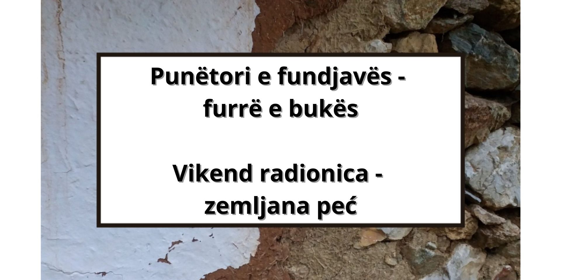 Punëtori e fundjavës – furrë buke Vikend radionica – hlebna peć