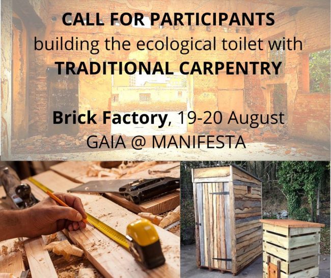 CALL FOR PARTICIPANTS building ecological toilet with TRADITIONAL CARPENTRY Brick Factory, 19-20 August GAIA @ MANIFESTA (1)